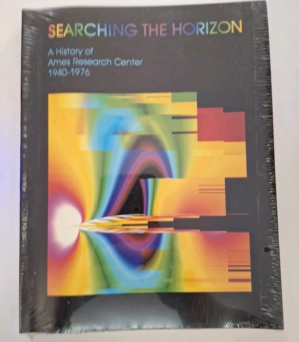 Searching The Horizon A History Of Ames Research Center 1949-1976 Sealed New