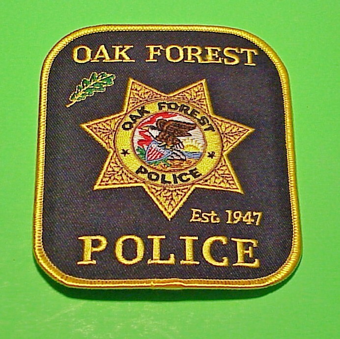OAK FOREST  ILLINOIS  EST. 1947  IL  4 3/4"  POLICE PATCH  FREE SHIPPING!!