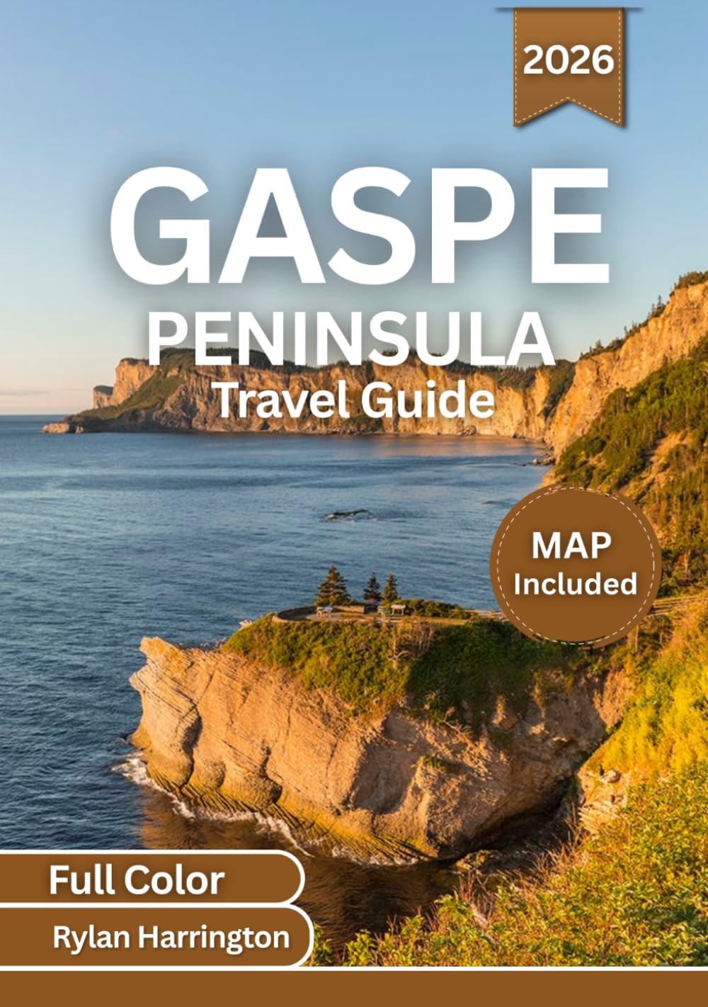 Gaspe Peninsula Travel Guide 2026 Full Color A Journey Through Québec’s Wild ...
