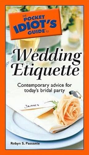 The Pocket Idiot's Guide to Wedding Etiquette - Paperback - GOOD