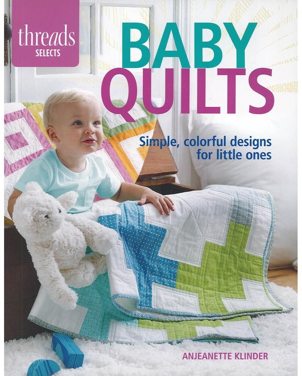 BABY QUILTS ~ Quilting Pattern Book ~ 7 Designs Great for Toddlers too.
