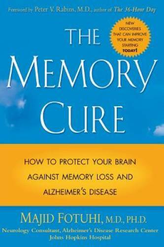 The Memory Cure : How to Protect Your Brain Against Memory Loss and Alzhe - GOOD