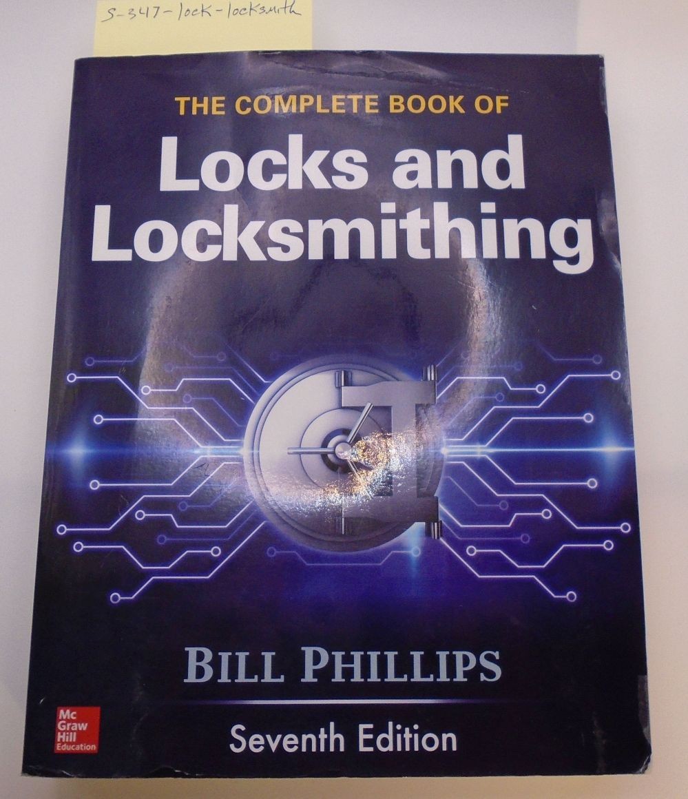 The Complete Book of Locks and Locksmithing, Seventh Edition by Phillips