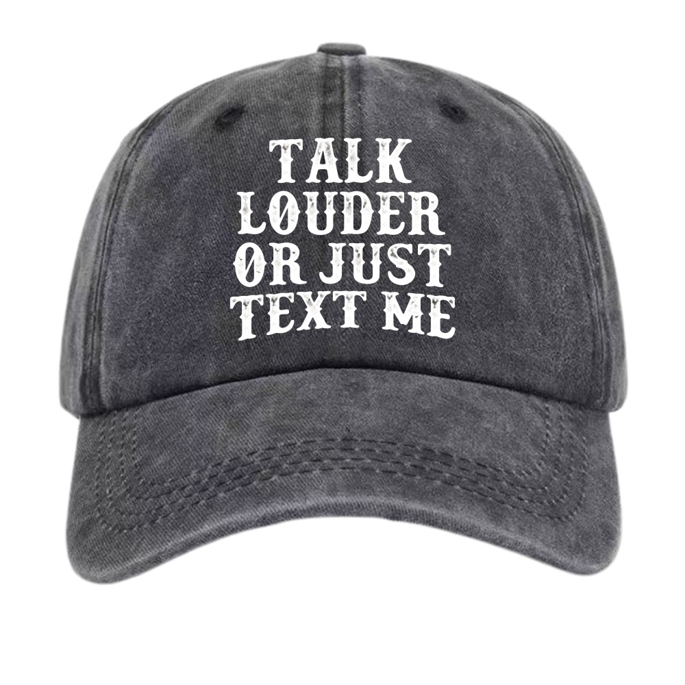 Retro "Talk Louder or Just Text Me" Humor Baseball Cap