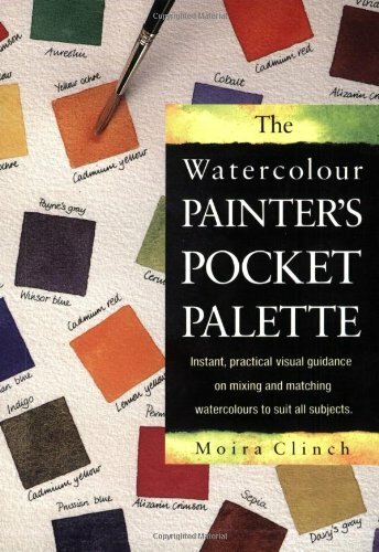 The Watercolour Painter's Pocket Palette by Clinch, Moira Paperback Book The