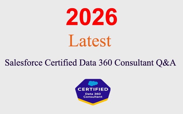 Salesforce Certified Data 360 Consultant GUARANTEED (1 month update)