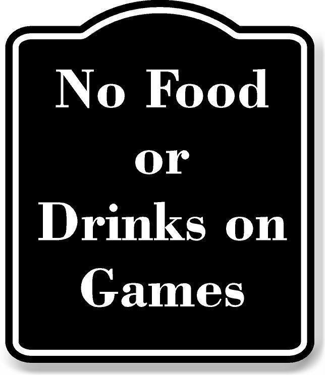 No Food or Drinks on Games BLACK Aluminum Composite Sign