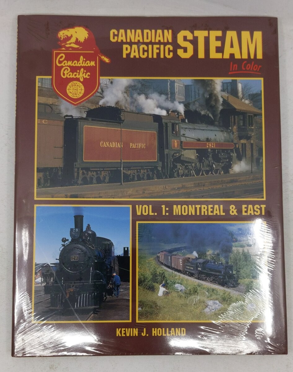 Canadian Pacific Steam in Color, Vol. 1 Hardcover Book By Kevin J. Holland MT