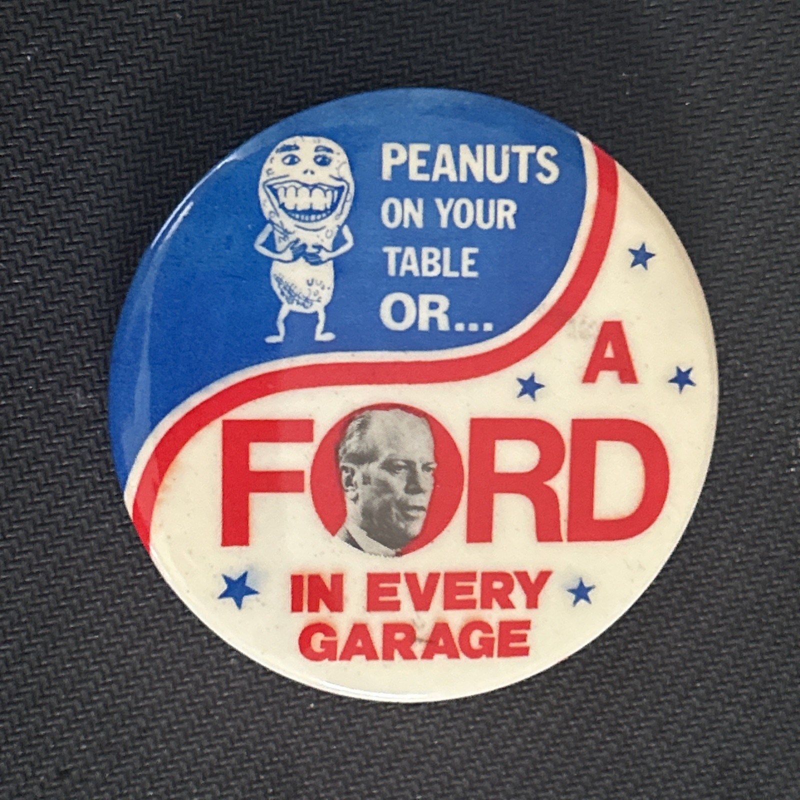 Peanuts On Your Table Or A FORD In Every Garage  2 1/2” pinback button pin