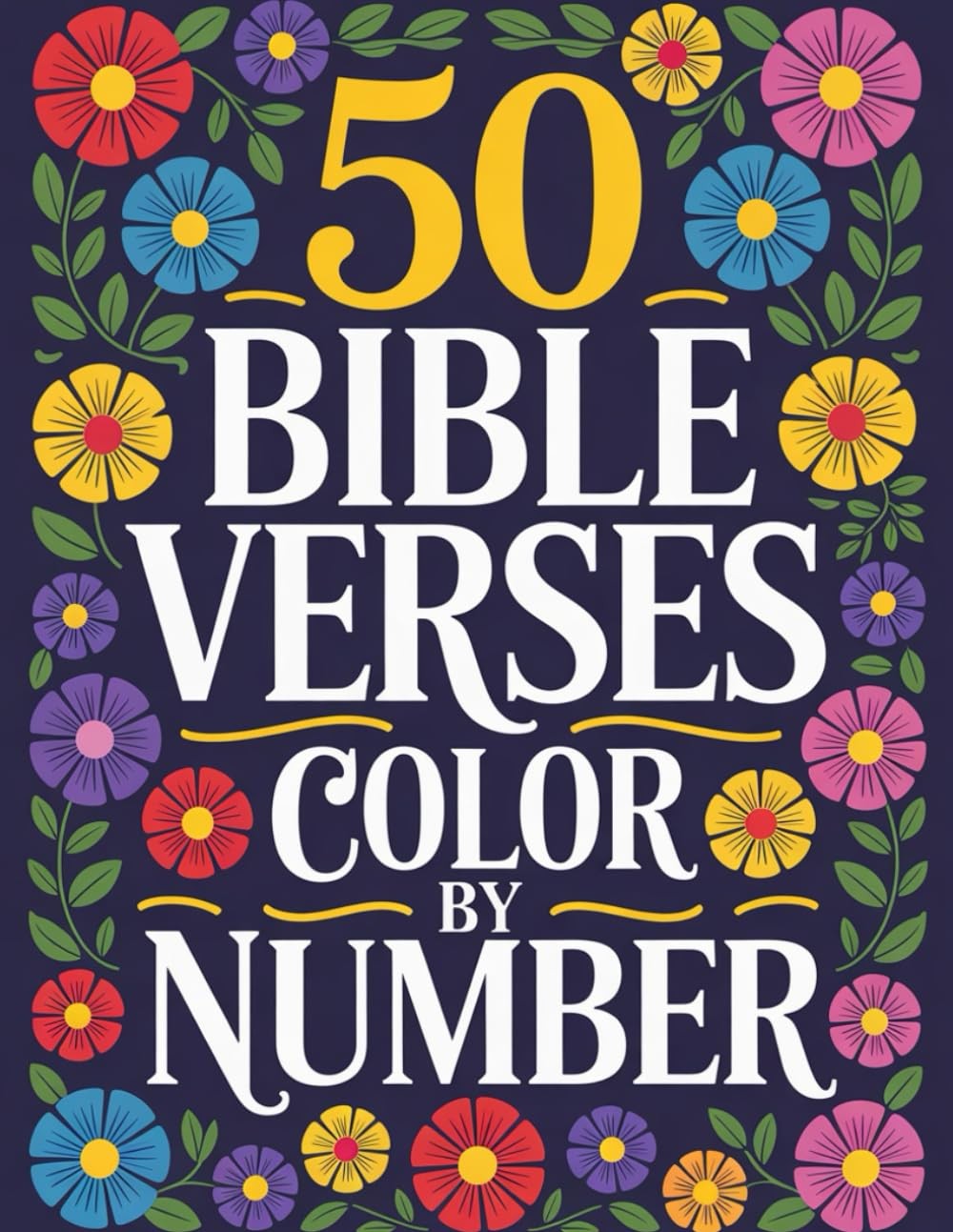 50 Bible Verses Color by Number: Inspirational Bible Verse Coloring Book with Ea