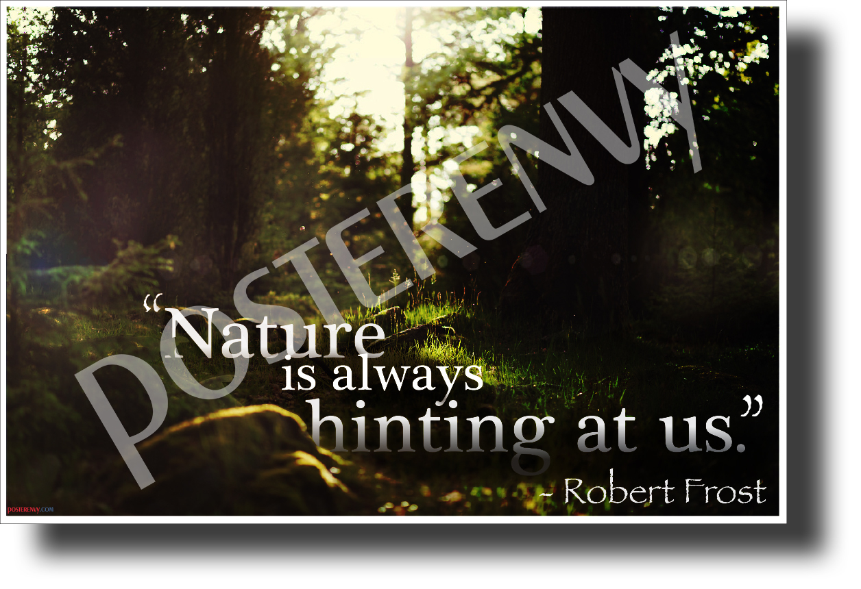 "Nature Is Always Hinting At Us" - Robert Frost Poster (cm1215)