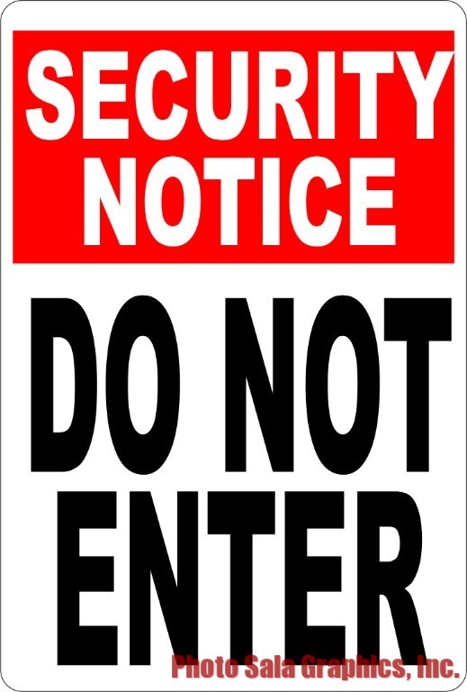 Security Notice Do Not Enter Sign. Size Options. Business Signs. Safety No Entry