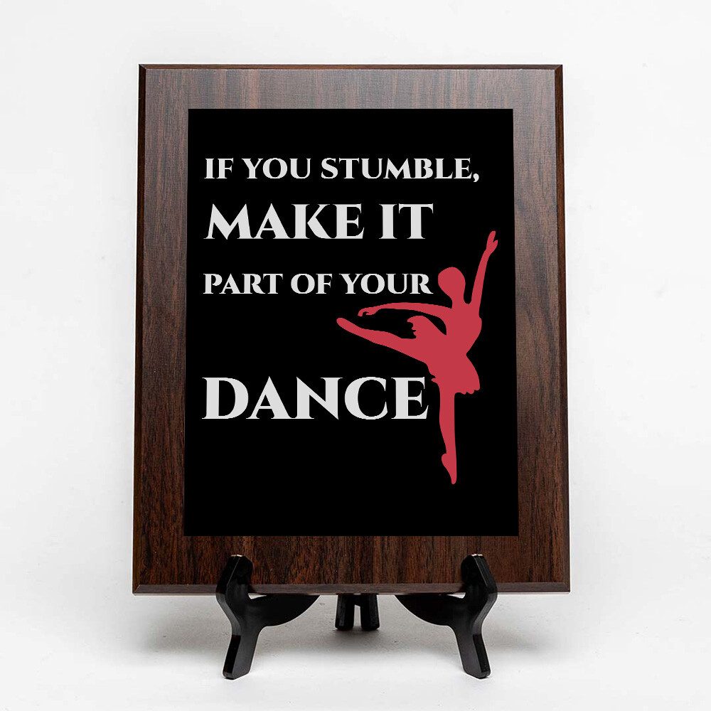 If You Stumble, Make It Part Of Your Dance Decorative Wall Plaque