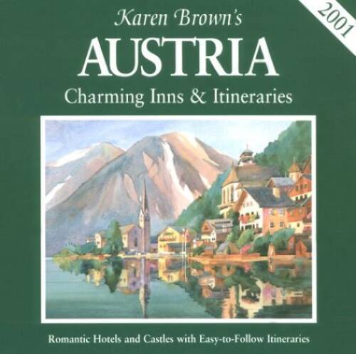 Karen Brown's Austria: Charming Inns & Itineraries 2001 (Karen Brown Guid - GOOD