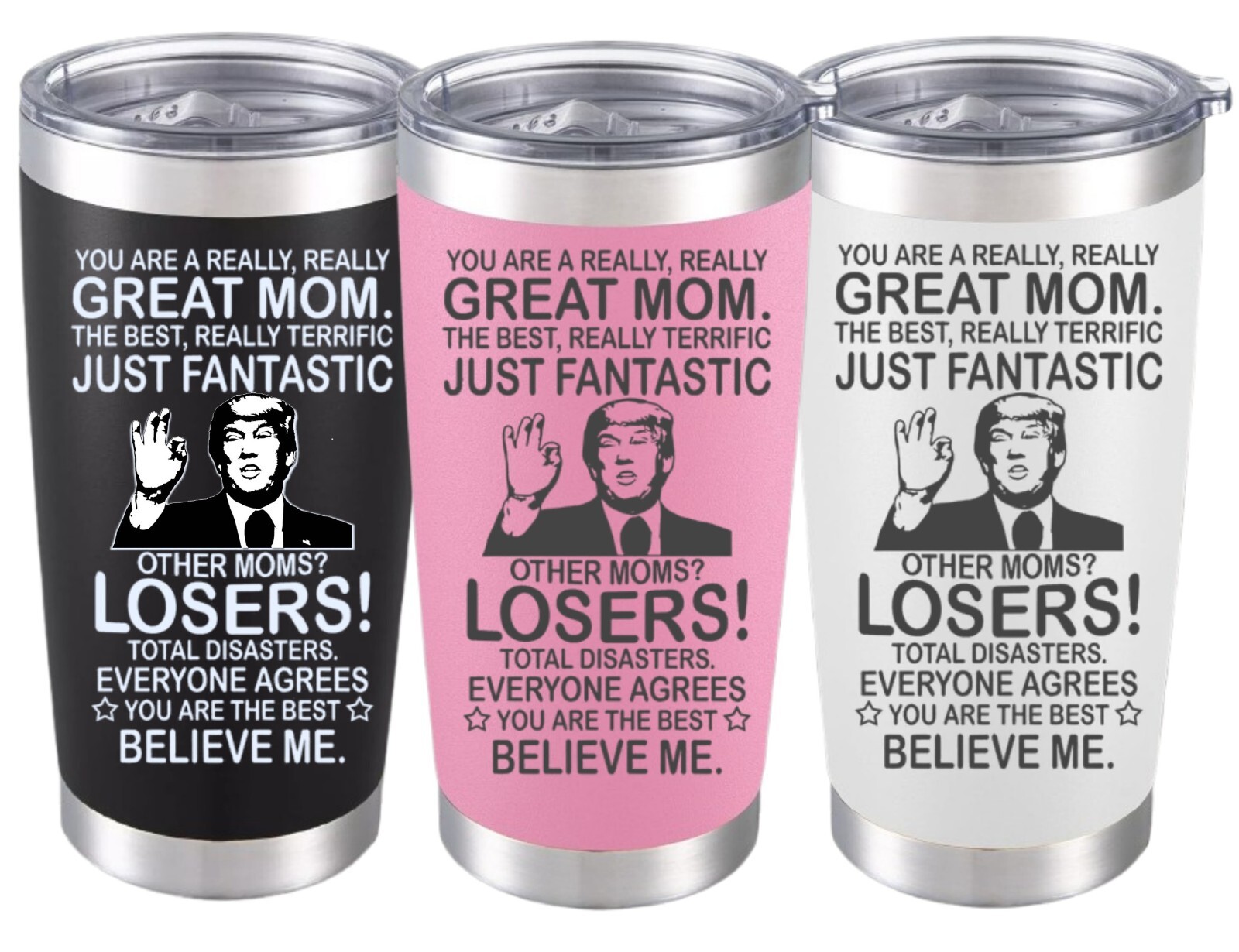 Trump YOU'RE A GREAT MOM Funny Coffee Mug Gift Mother's Day Cup 20oz Tumbler