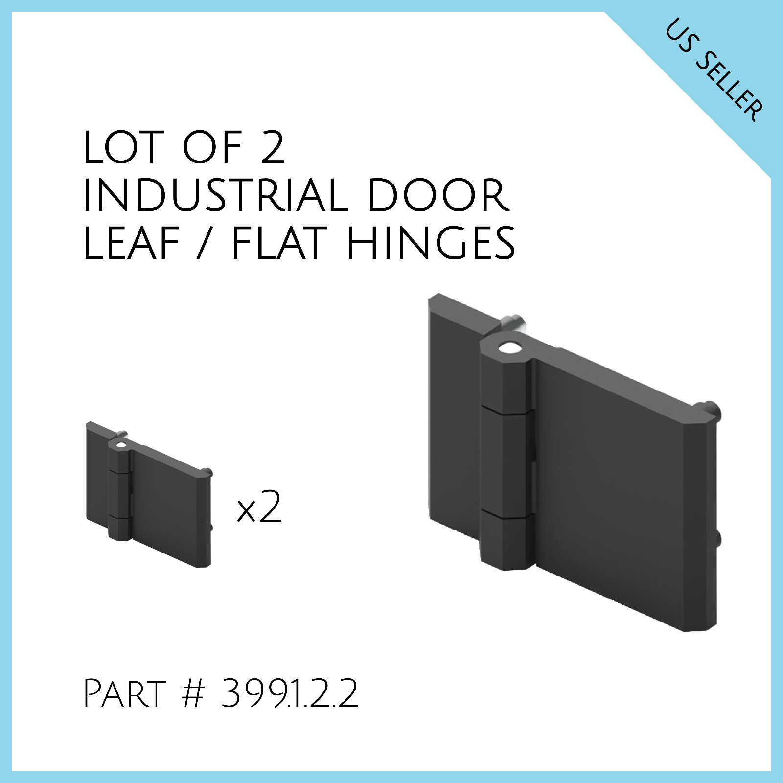 LOT OF 2 INDUSTRIAL DOOR LEAF / FLAT HINGES WITH STUDS Part # 399.1.2.2