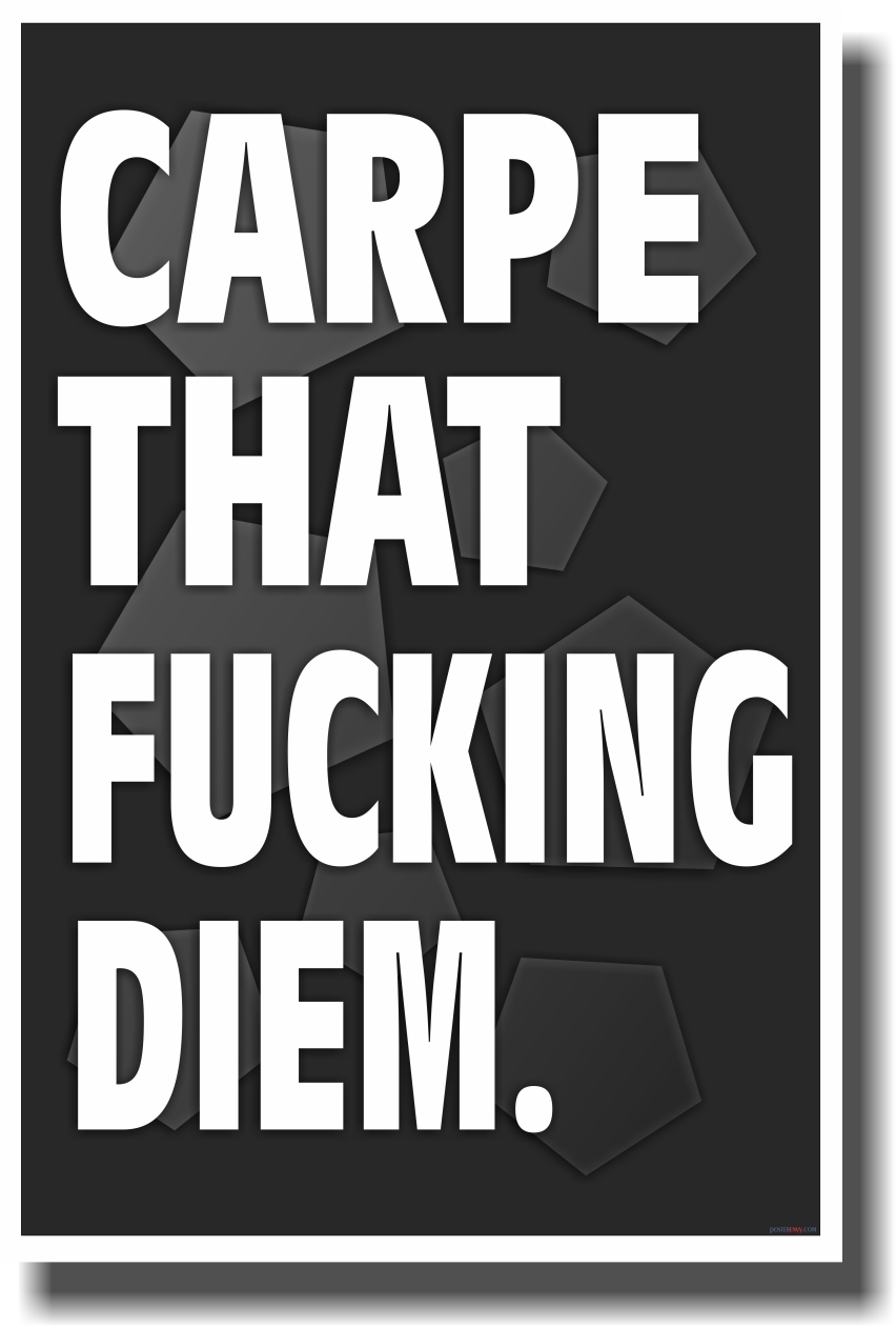 Carpe That F****** Diem - New Humor Poster