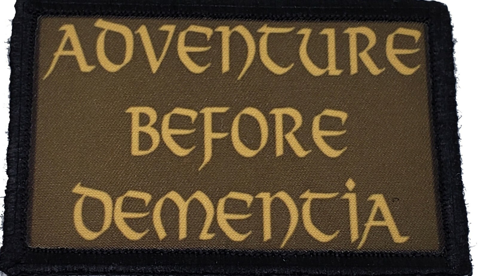 Adventure Before Dementia Morale Patch Tactical Military USA  Badge Army Flag