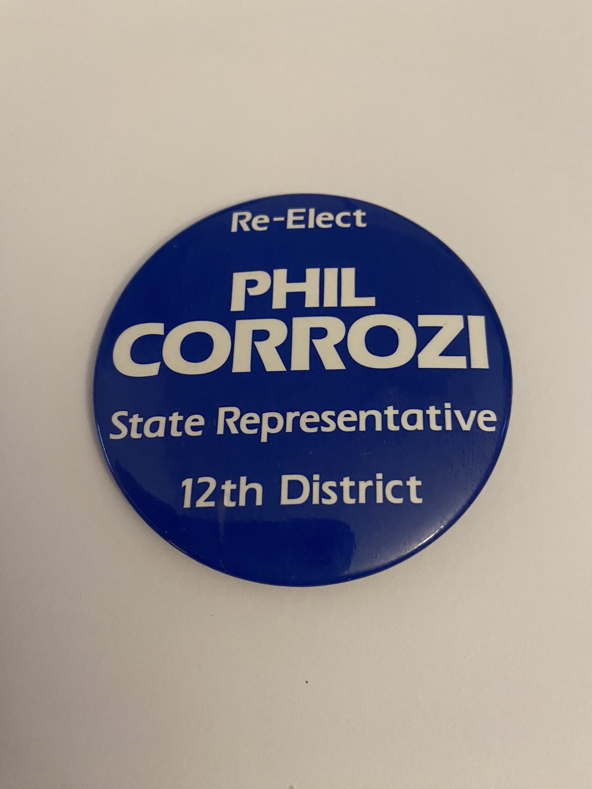 Re-Elect Phil Corrozi State Representative 12th District Pin Back Button P157