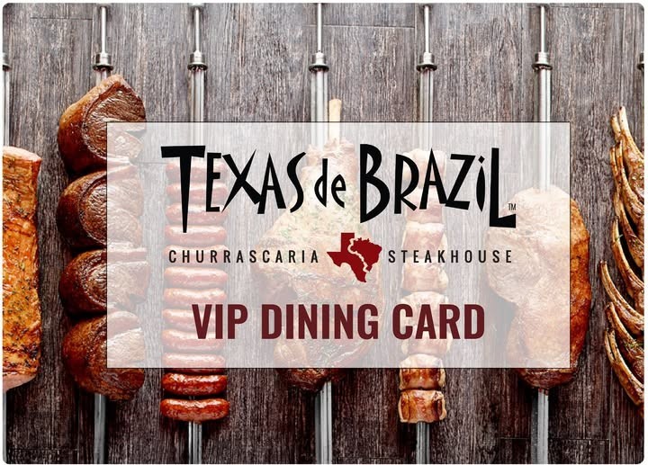Texas de Brazil  E-VIP/ Giving  Card Good for 50% Off on 12 Dinners a $500 Value