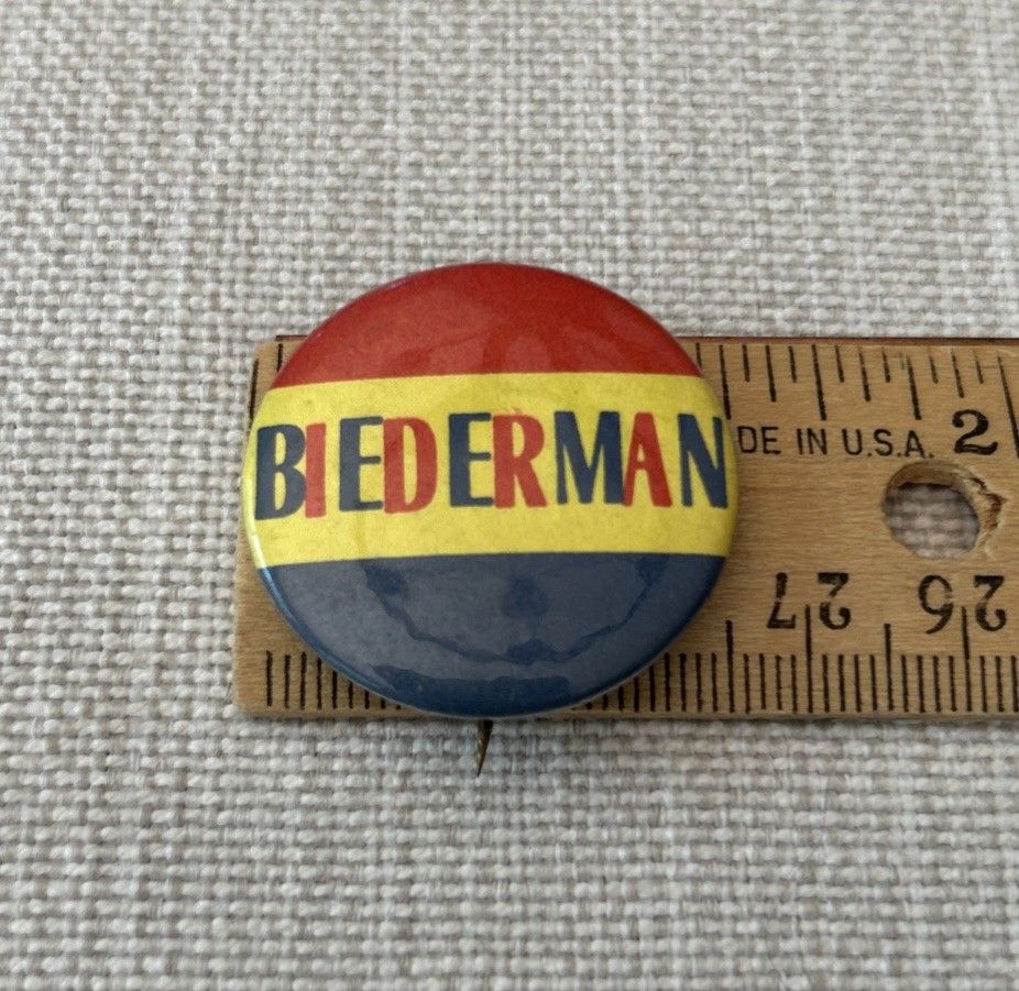 Vintage BIEDERMAN Pin 1.5” campaign memorabilia E26