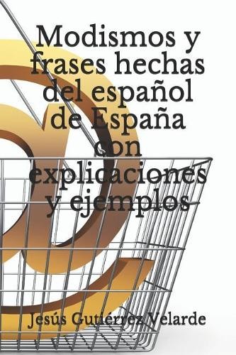 Jesús Gutiérrez Modismos y frases hechas del español de  (Paperback) (UK IMPORT)