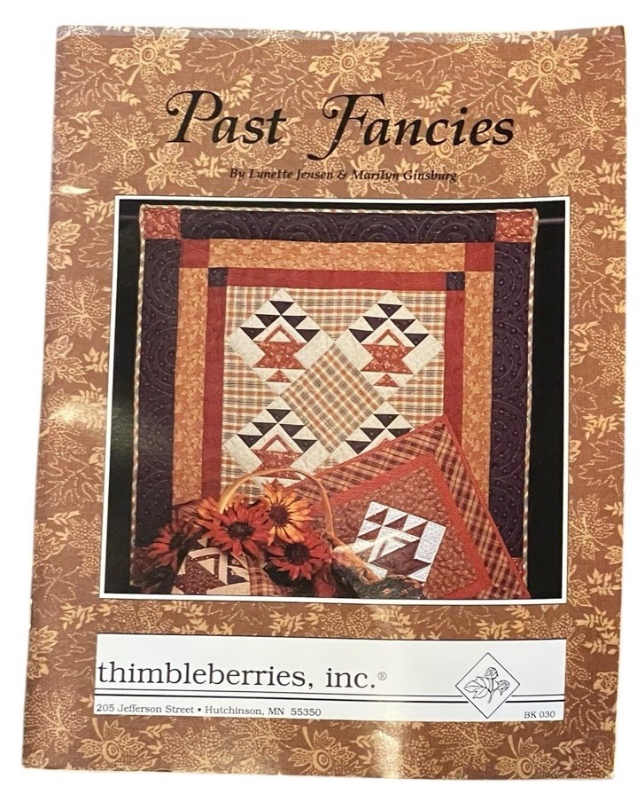 Quilt Patterns Past Fancies byThimbleberries Farmhouse Quilting Sewing