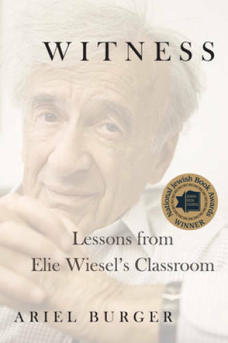 Witness: Lessons from Elie Wiesel's Classroom - Hardcover - GOOD