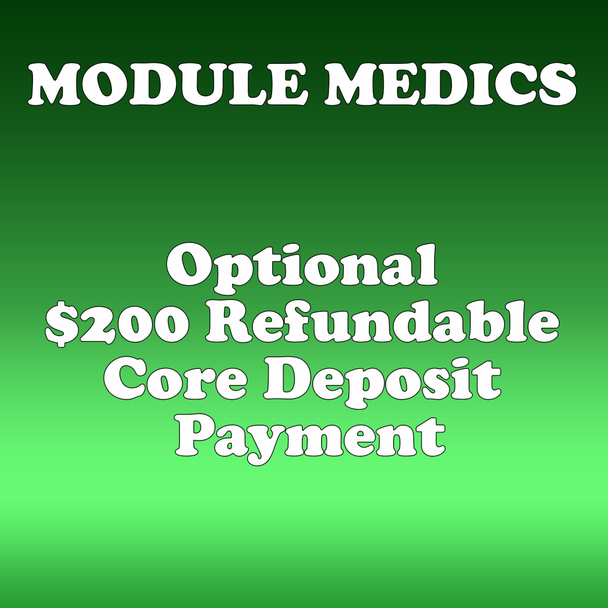Optional $200 Refundable Core Deposit Payment