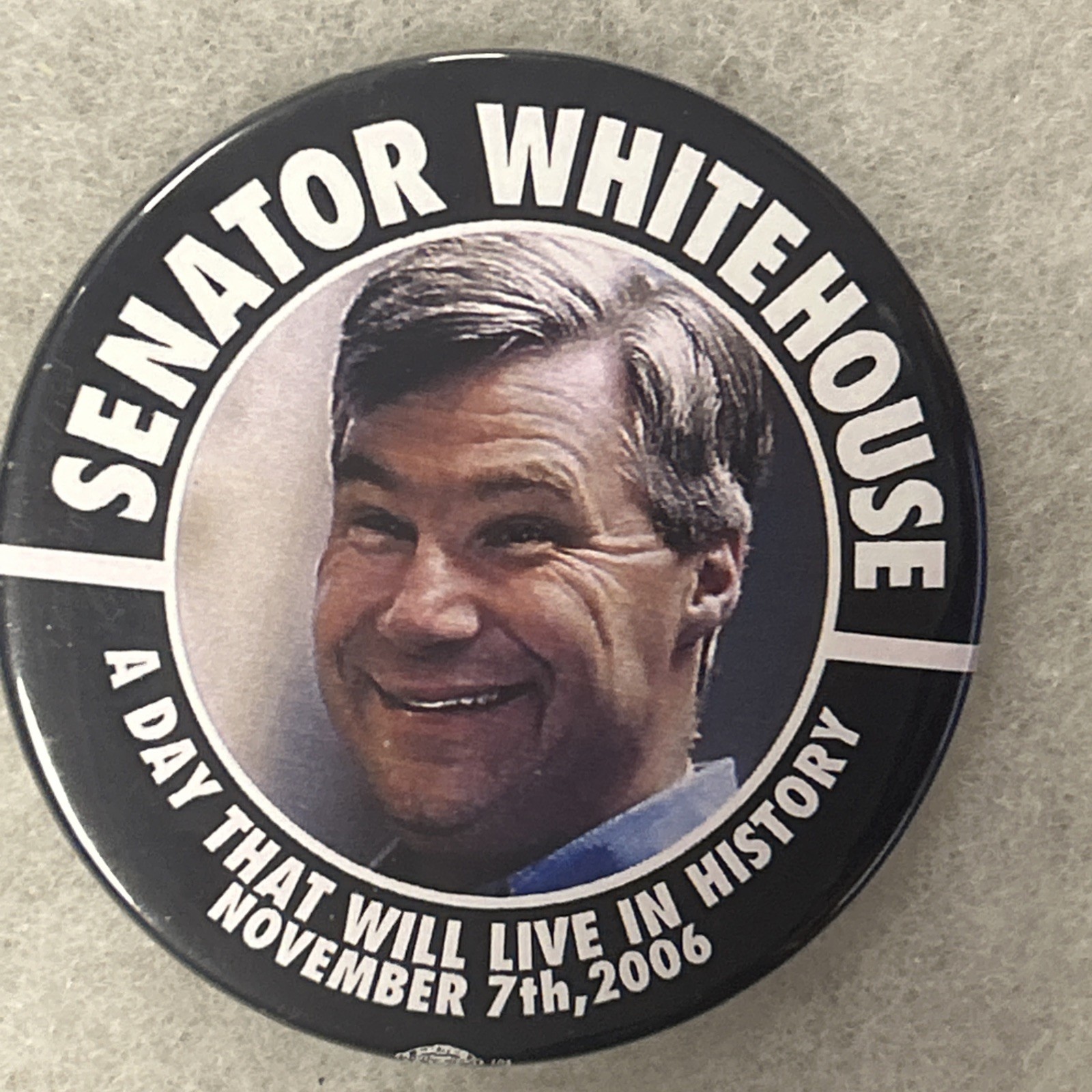 SENATOR WHITEHOUSE Rhode Island 2006  3” pinback button pin