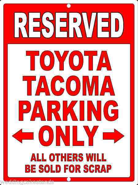 Toyota Tacoma Parking Sign Aluminum Car Truck Auto Man Cave Metal Sign