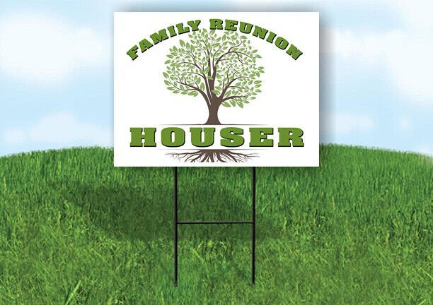 HOUSER FAMILY REUNION GR TREE 18 in x24 in Yard Sign Road Sign with Stand