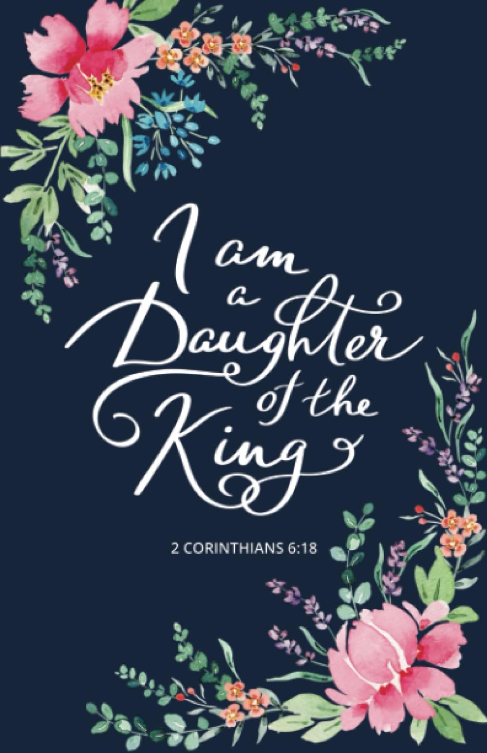 Prayer Journal for Women ‘I am a Daughter of the King’: Bible Journal for Women