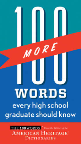 100 More Words Every High School Graduate Should Know (100 Words) - VERY GOOD