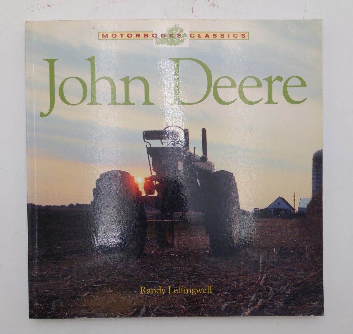 John Deere: The Classic American Tractor Paperback Book By Randy Leffingwell EX
