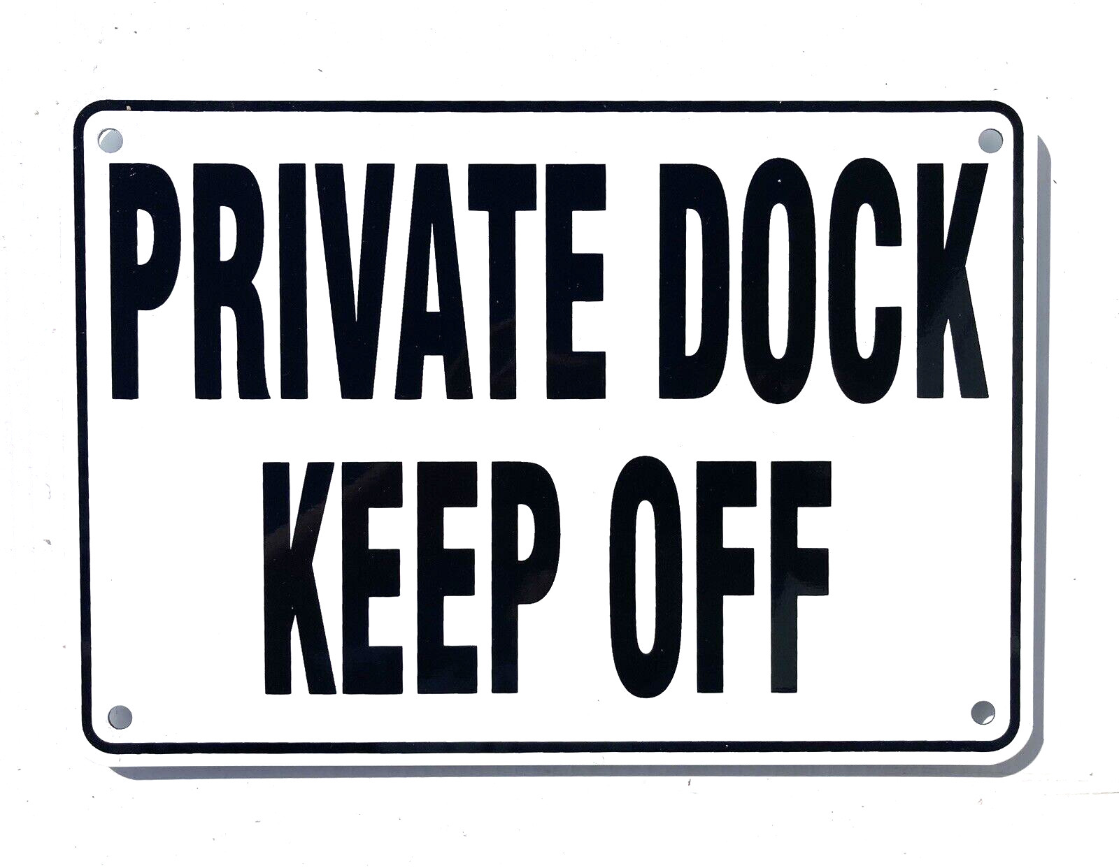 ''PRIVATE  DOCK KEEP OFF'' Sign - Heavy Weight Aluminum with Easy to Read Text