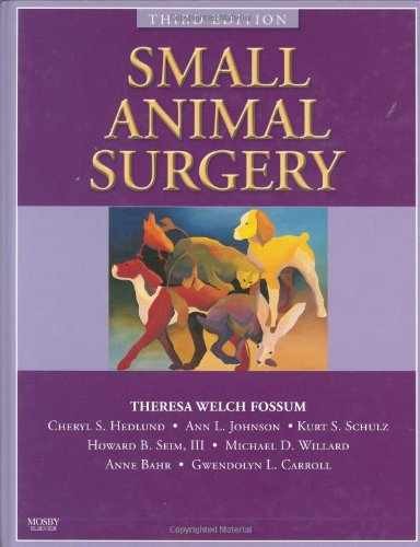 Small Animal Surgery Textbook - Hardcover, by Fossum DVM MS PhD Dipl - Very Good