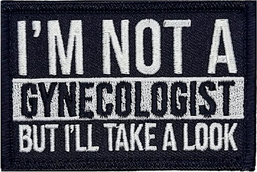 I'M NOT A GYNECOLOGIST BUT I'LL TAKE A LOOK PATCH |2PC HOOK BACKING 3"x2"