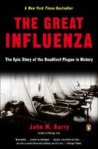 The Great Influenza: The Epic Story of the Deadliest Plague in History - GOOD