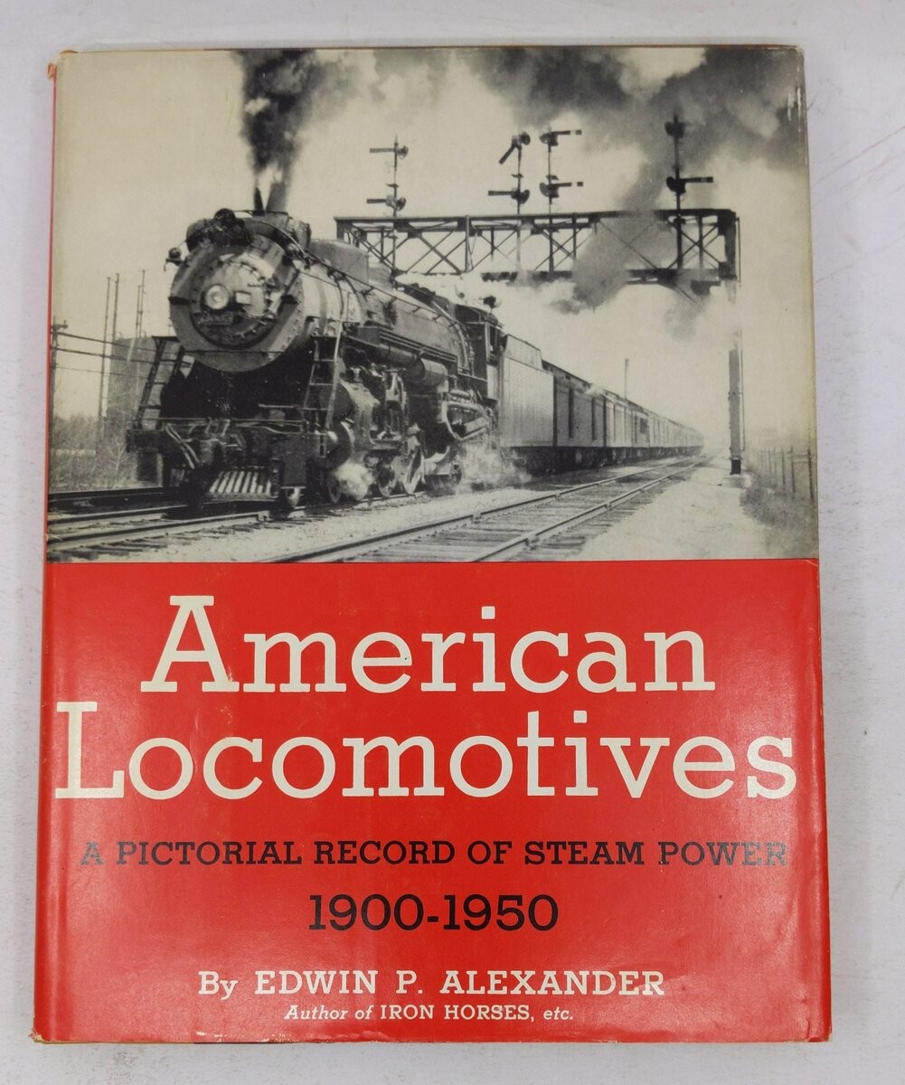 American Locomotives Hardcover Book By Edwin P. Alexander