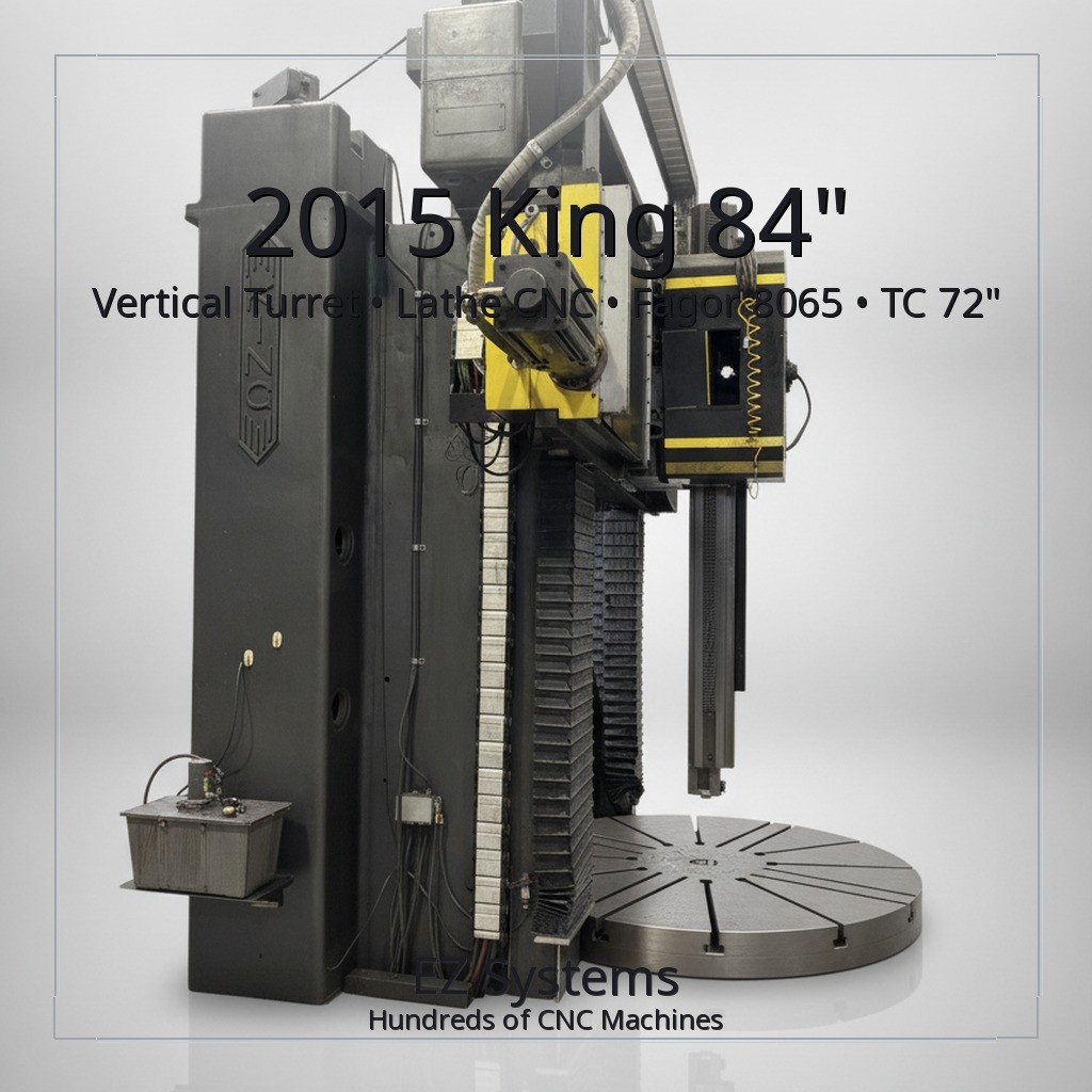2015 King 84" Vertical Turret Lathe CNC Fagor 8065 TC 72" Under Rail 90" Chuck