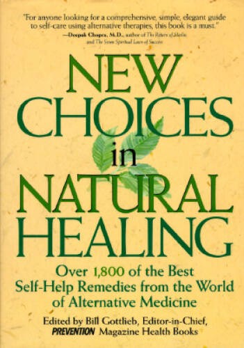 New Choices In Natural Healing: Over 1,800 of the Best Self-Help Remedies - GOOD