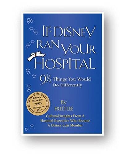 If Disney Ran Your Hospital: 9 1/2 Things You Would Do Differently - VERY GOOD