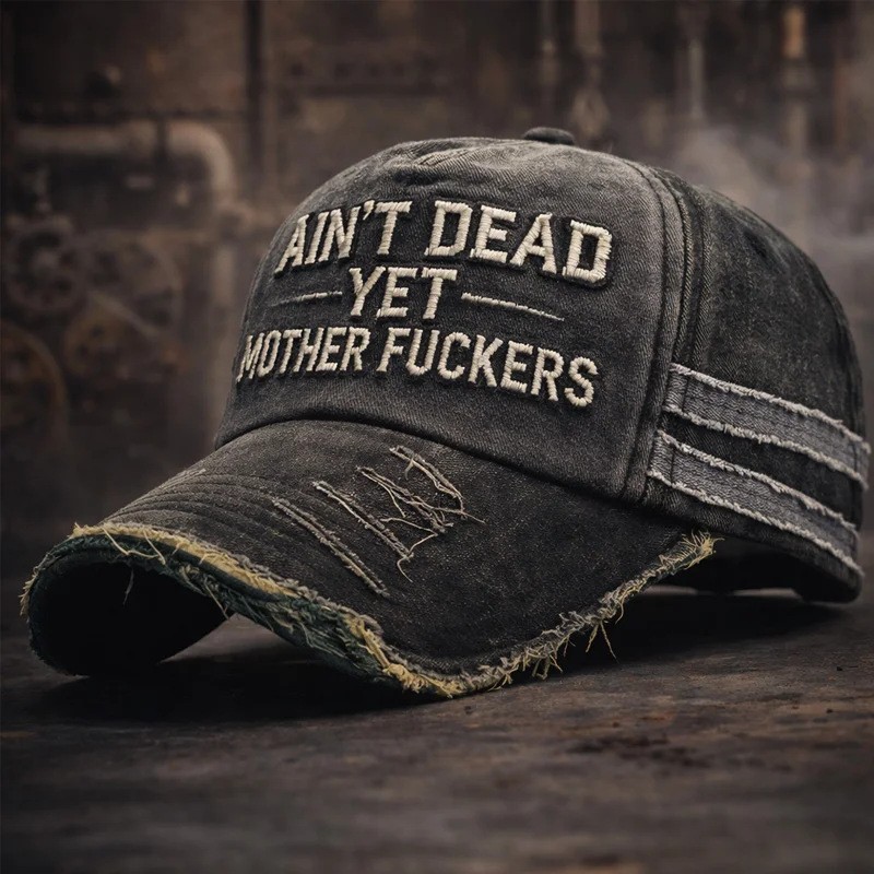 "Ain't Dead Yet Mother *ers" Distressed Black Baseball Cap | Embroidered Dad Hat