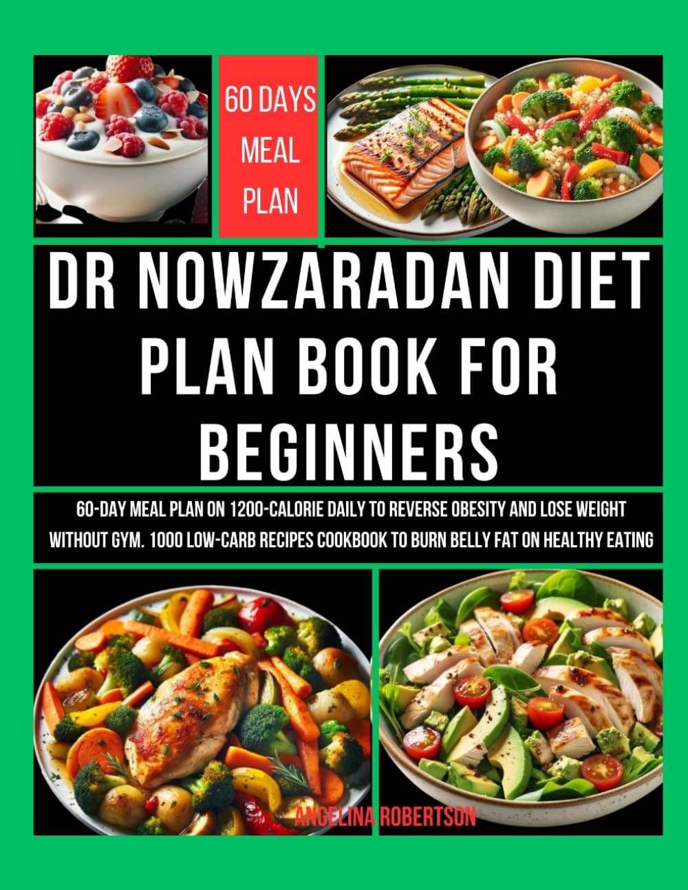 Dr Nowzaradan Diet Plan Book for Beginners: 60-Day Meal on 1200-Calorie...