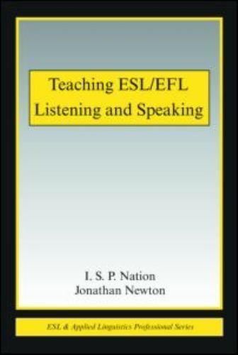 Teaching Esl/Efl Listening and Speaking by Newton, Jonathan M.; Nation, I. S. P.