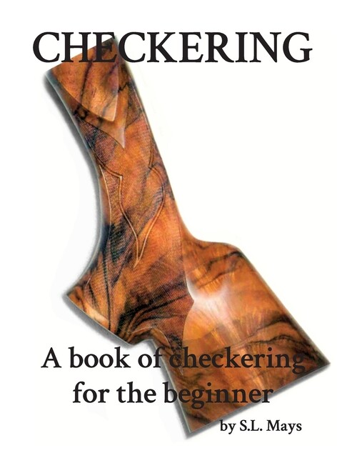 CHECKERING-A Book of Checkering for Beginners~the art of gunstock checkering-New