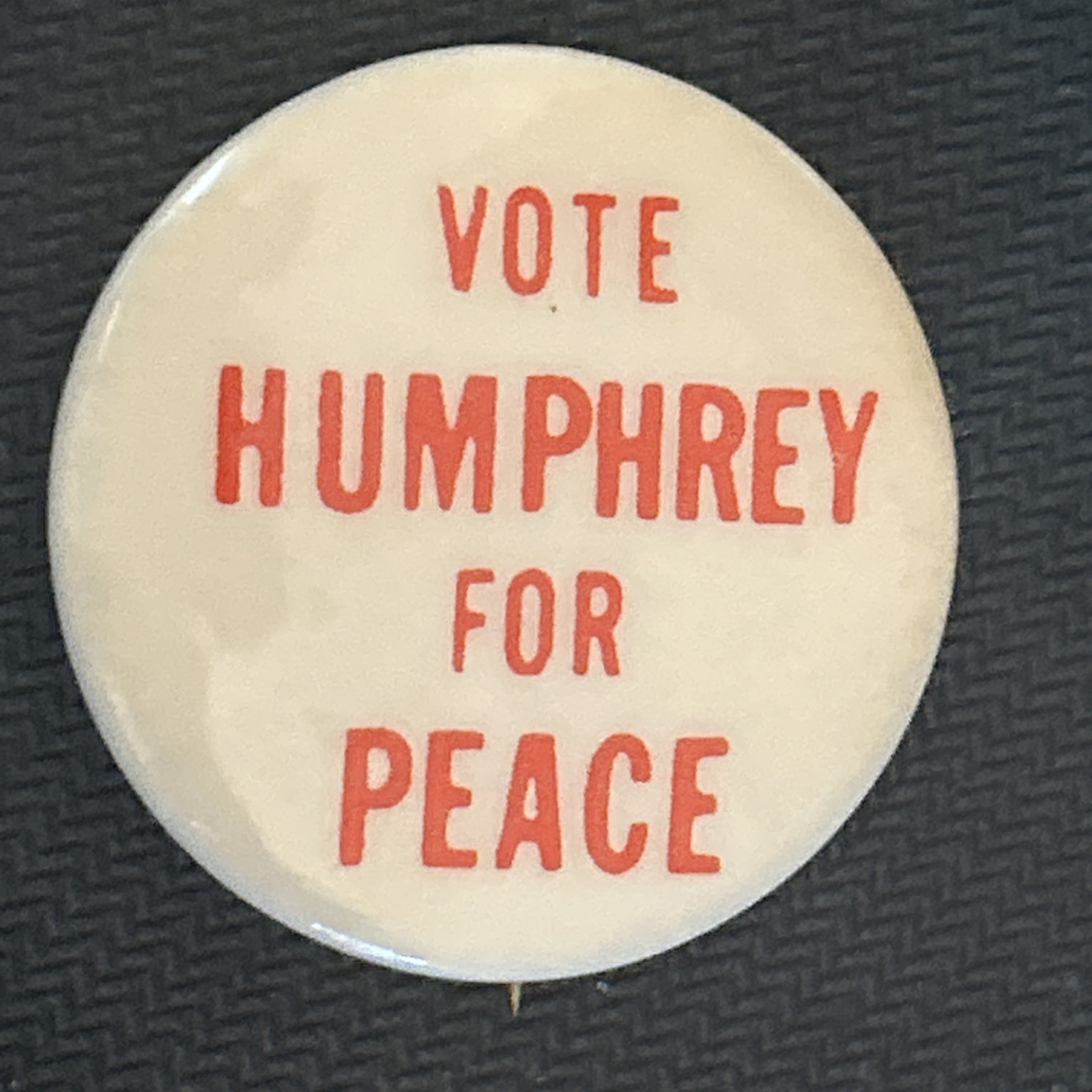 Vote Humphrey For Peace  1 1/4” pinback button pin