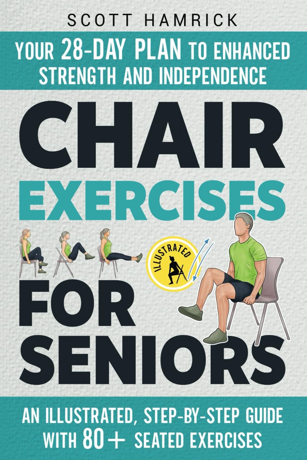 Chair Exercises for Seniors: Your 28-Day Plan to Enhanced Strength and...