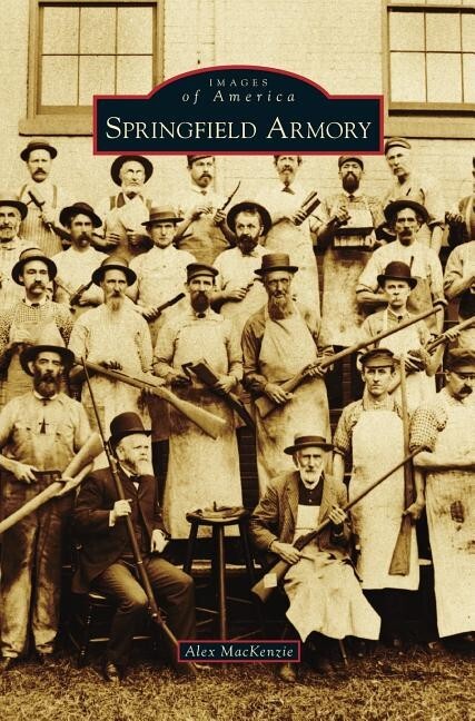 Springfield Armory Book-History-Manufacturing- BRAND NEW HARDCOVER